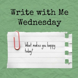 Writing Prompt: Write about what makes you happy today. List things or freewrite about one thing that makes you happy. 